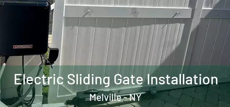 Electric Sliding Gate Installation Melville - NY