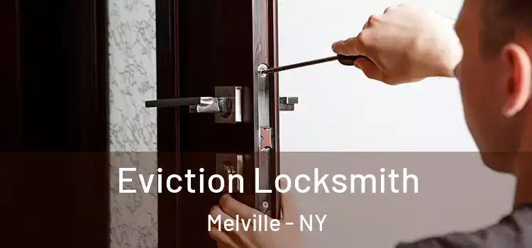  Eviction Locksmith Melville - NY